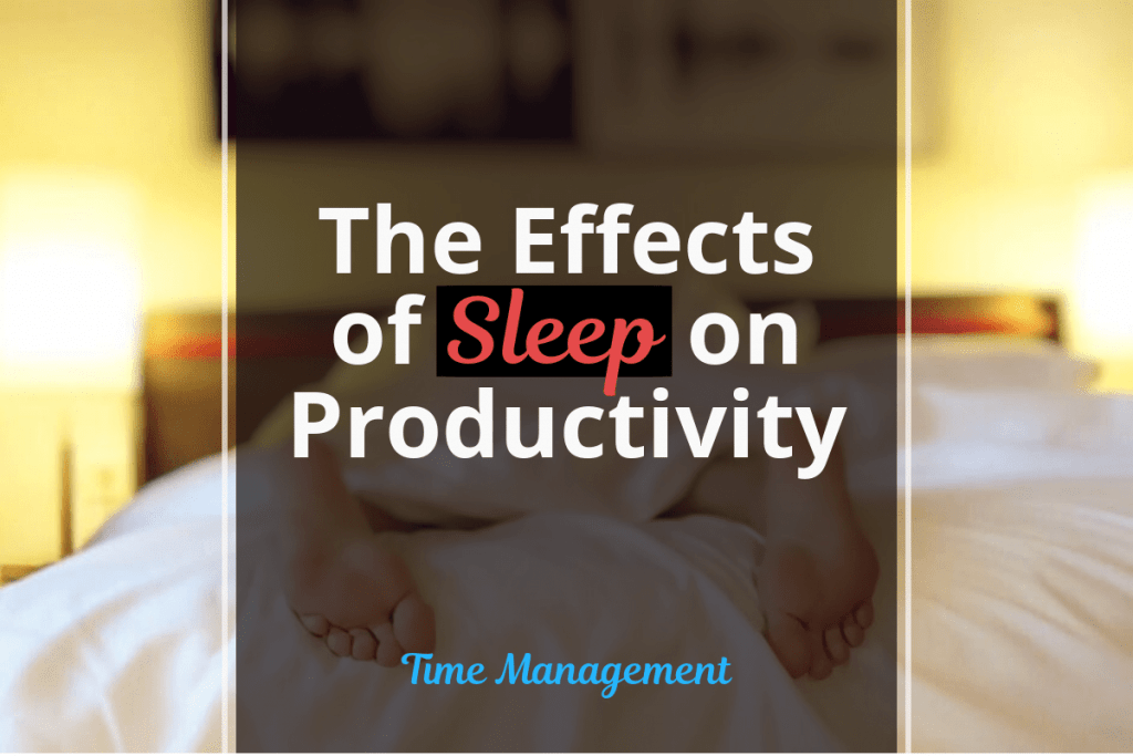 The Effects of Sleep on Productivity