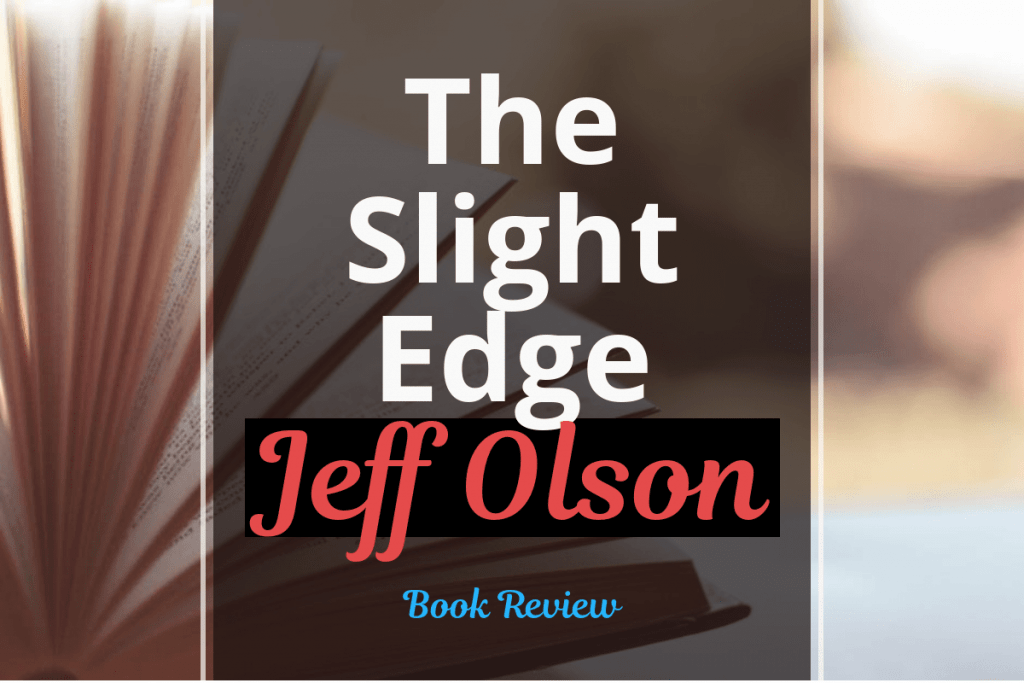 The Slight Edge - Jeff Olson