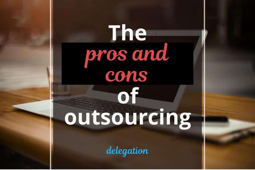 The pros and cons of outsourcing
