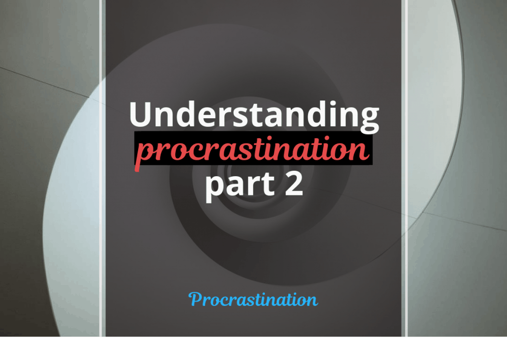 Understanding procrastination