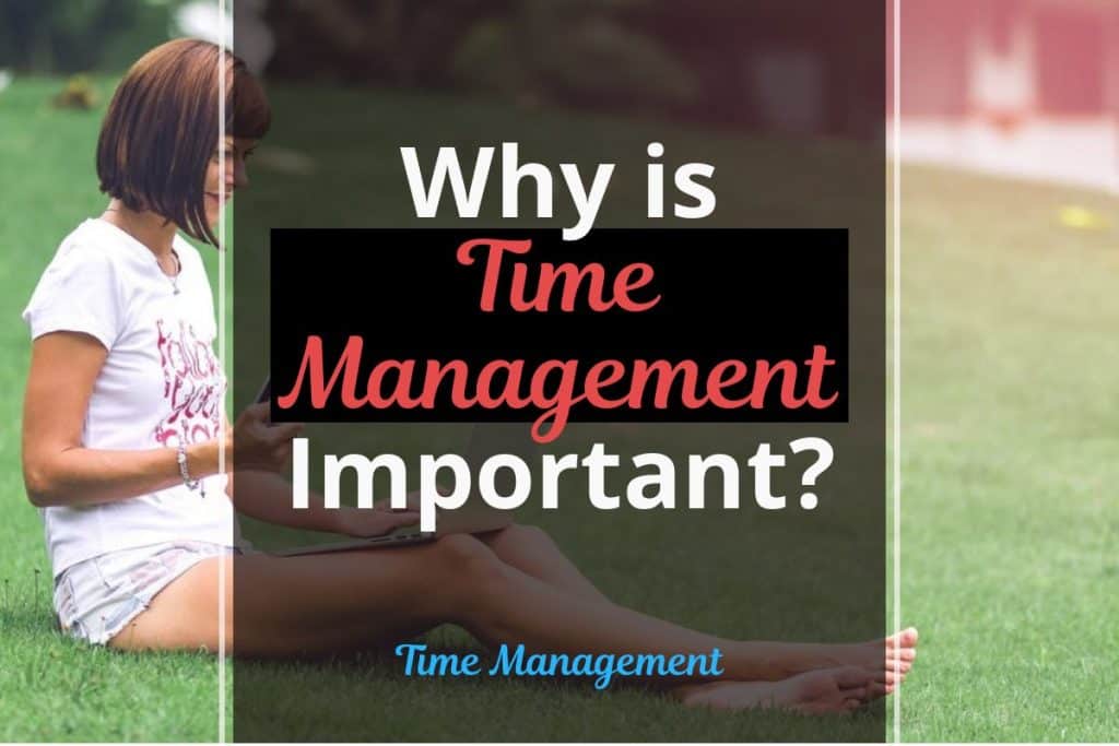 Why is Time Management Important?
